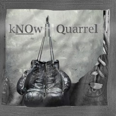 kNOw Quarrel