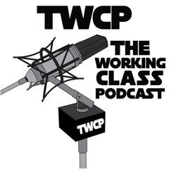 The Working Class Podcast
