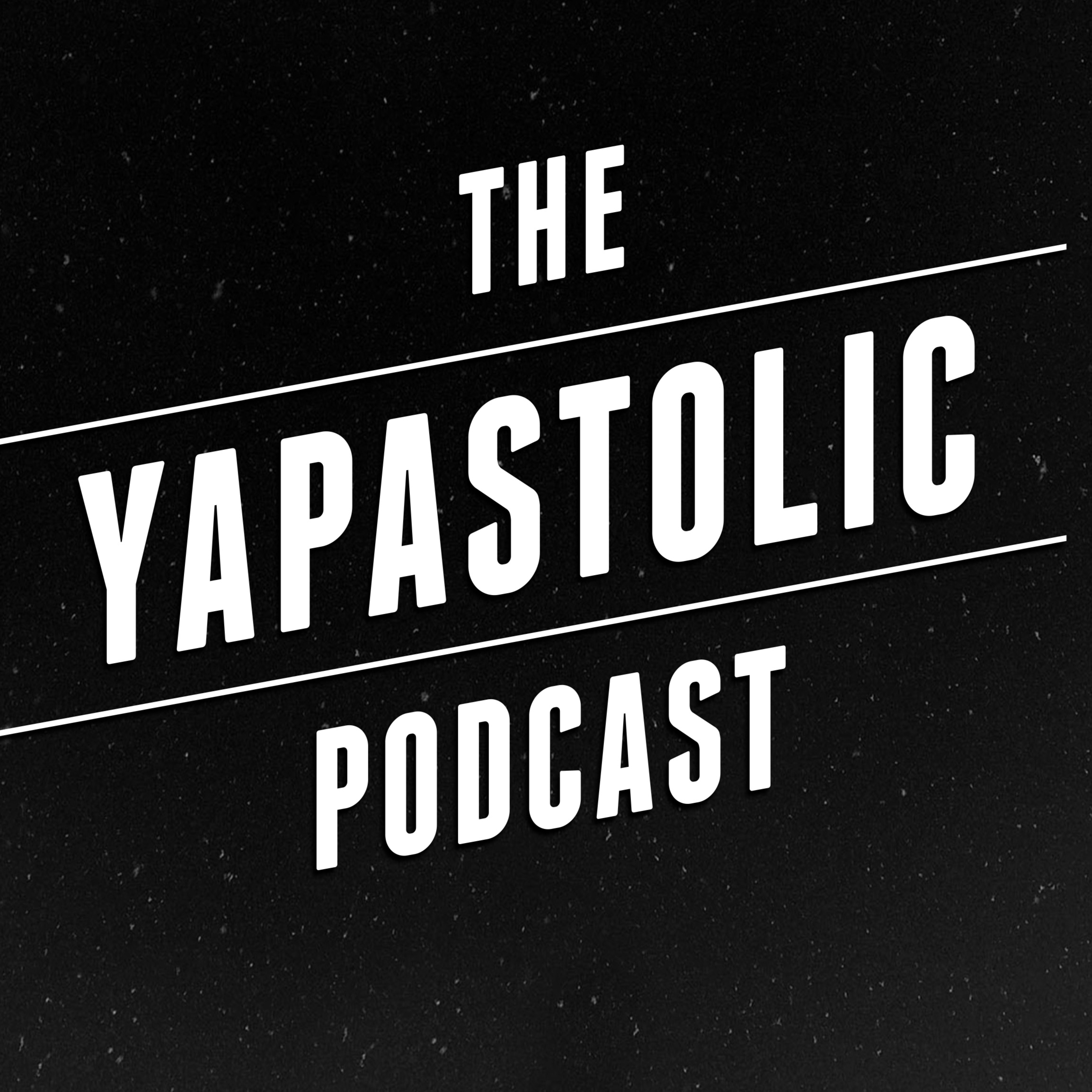 The Yapastolic Podcast