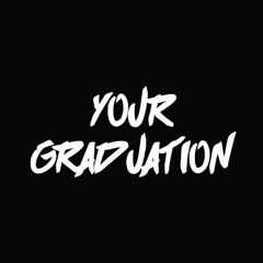 Your Graduation
