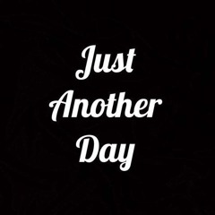 Just Another Day