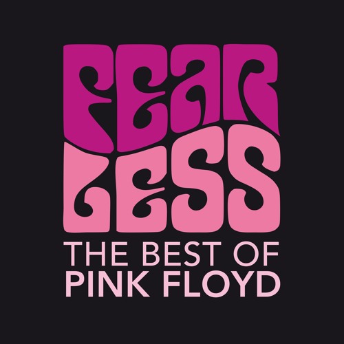 Stream Fearless - The best of Pink Floyd music | Listen to songs, albums,  playlists for free on SoundCloud