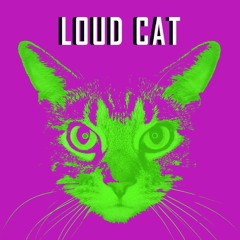 LOUD CAT