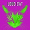 LOUD CAT