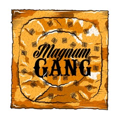 MAGNUM GANG