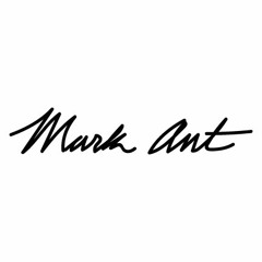 MARK ANT
