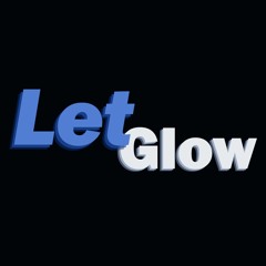 Let Glow