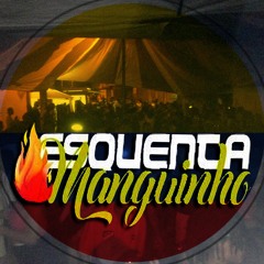 ESQUENTA DO MANGUINHO ♫