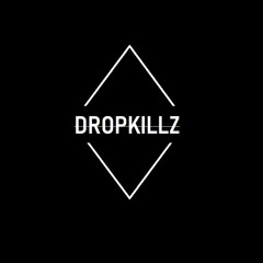 Dropkillz