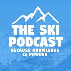 The Ski Podcast - Because Knowledge is Powder