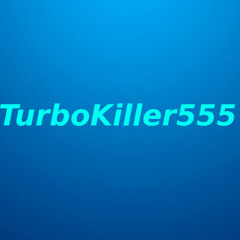 TurboKiller555