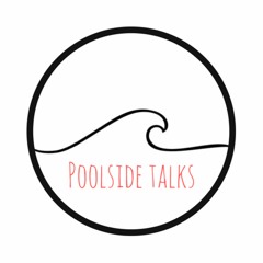POOLSIDE TALKS