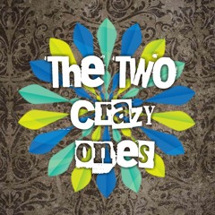 The Two Crazy Ones