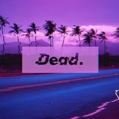 Dead.
