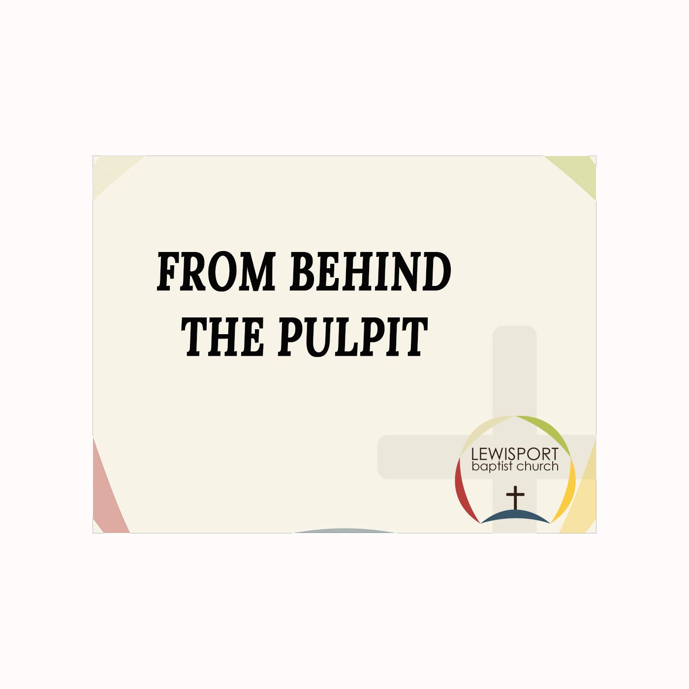 From Behind the Pulpit