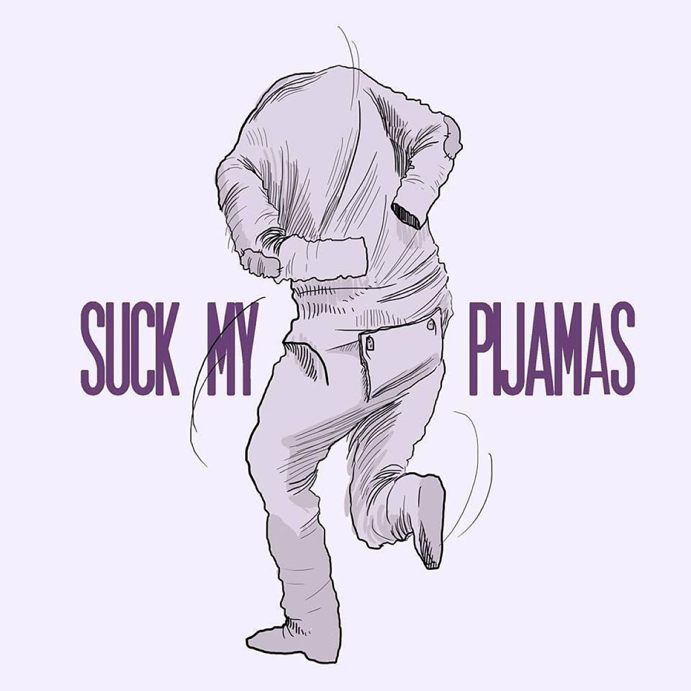 suck my pijamas
