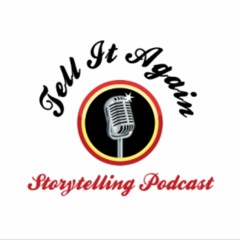 Tell It Again Storytelling Podcast