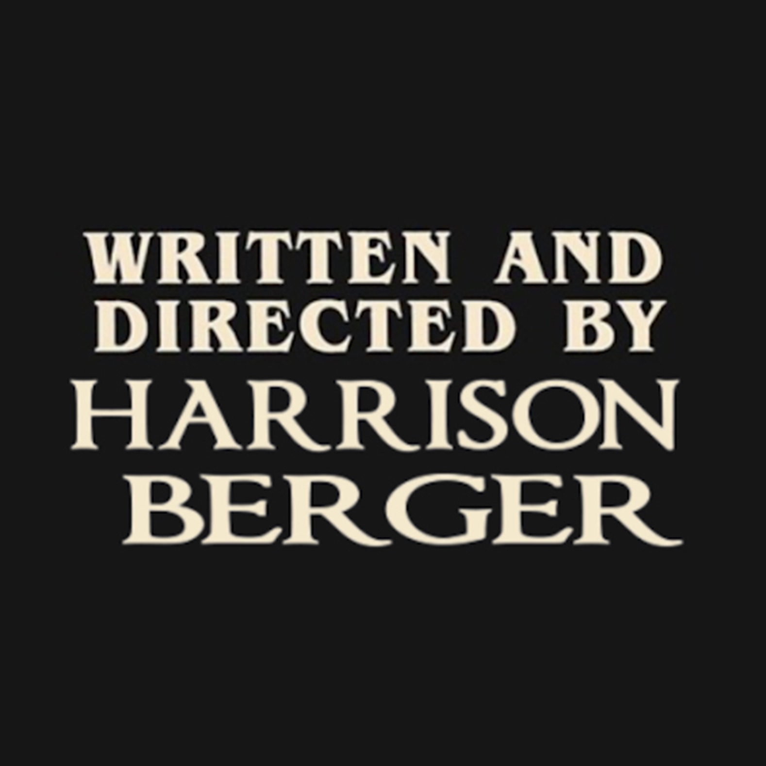 Written and Directed by
