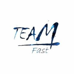 Team fast