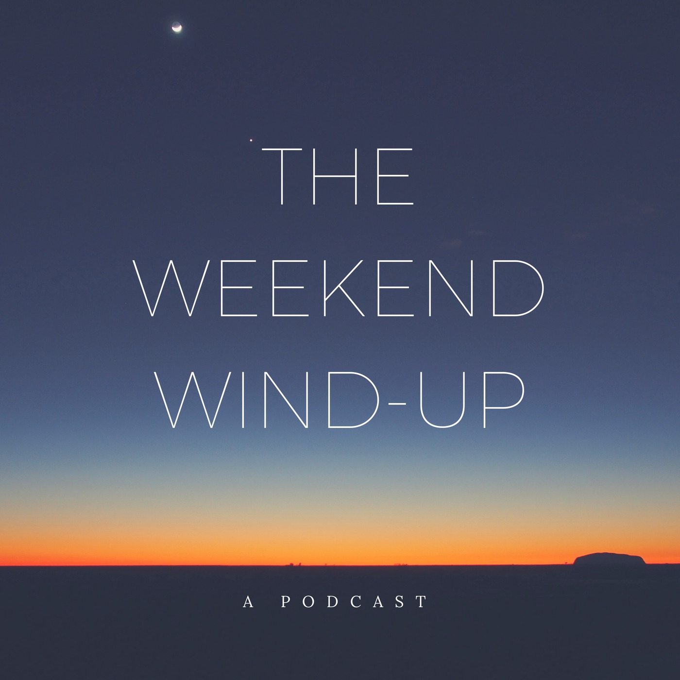 The Weekend Wind-up: A Podcast