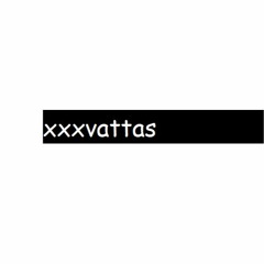 xxxvattas