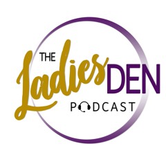 The Ladies Den Podcast