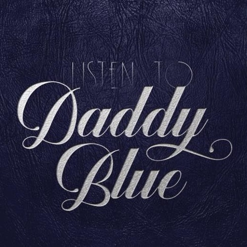Stream Listen to Daddy Blue music | Listen to songs, albums, playlists for  free on SoundCloud
