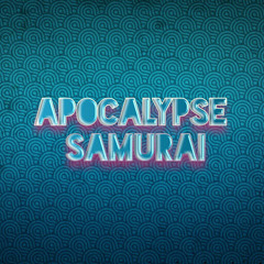 Apocalypse Samurai