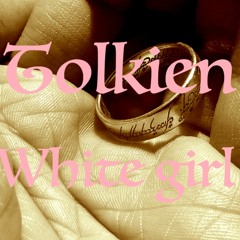 Tolkien White Girl