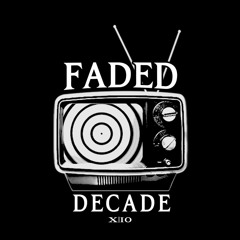 Faded Decade