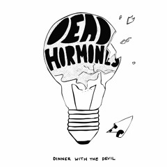 Dead Hormones