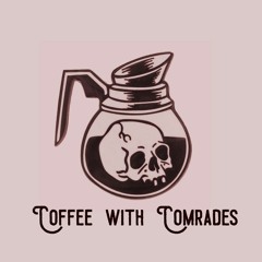 Coffee with Comrades