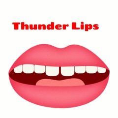 Thunder Lips