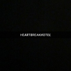 HEARTBREAK HOTEL