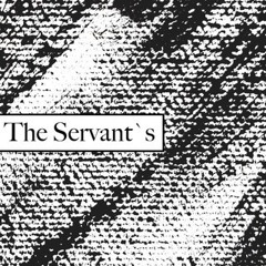 The Servant`s