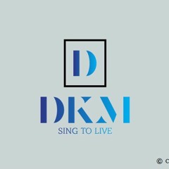 MUSIC BY DKM