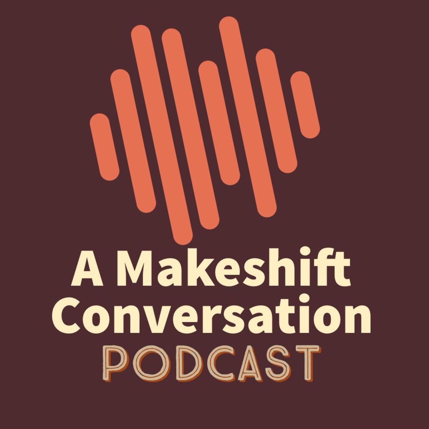 A Makeshift Conversation podcast artwork