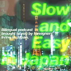 Slow & Easy In Japan