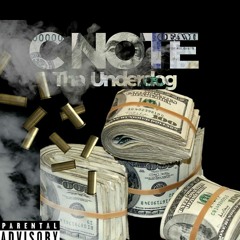 C NOT3 THA UNDERDOG