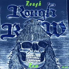 Rough & Raw