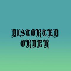 Distorted Order