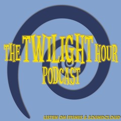 The Twilight Hour Podcast