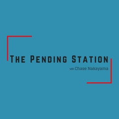 The Pending Station: Chase Nakayama