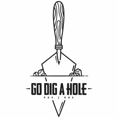 Go Dig a Hole