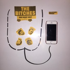 The Bitches Present...
