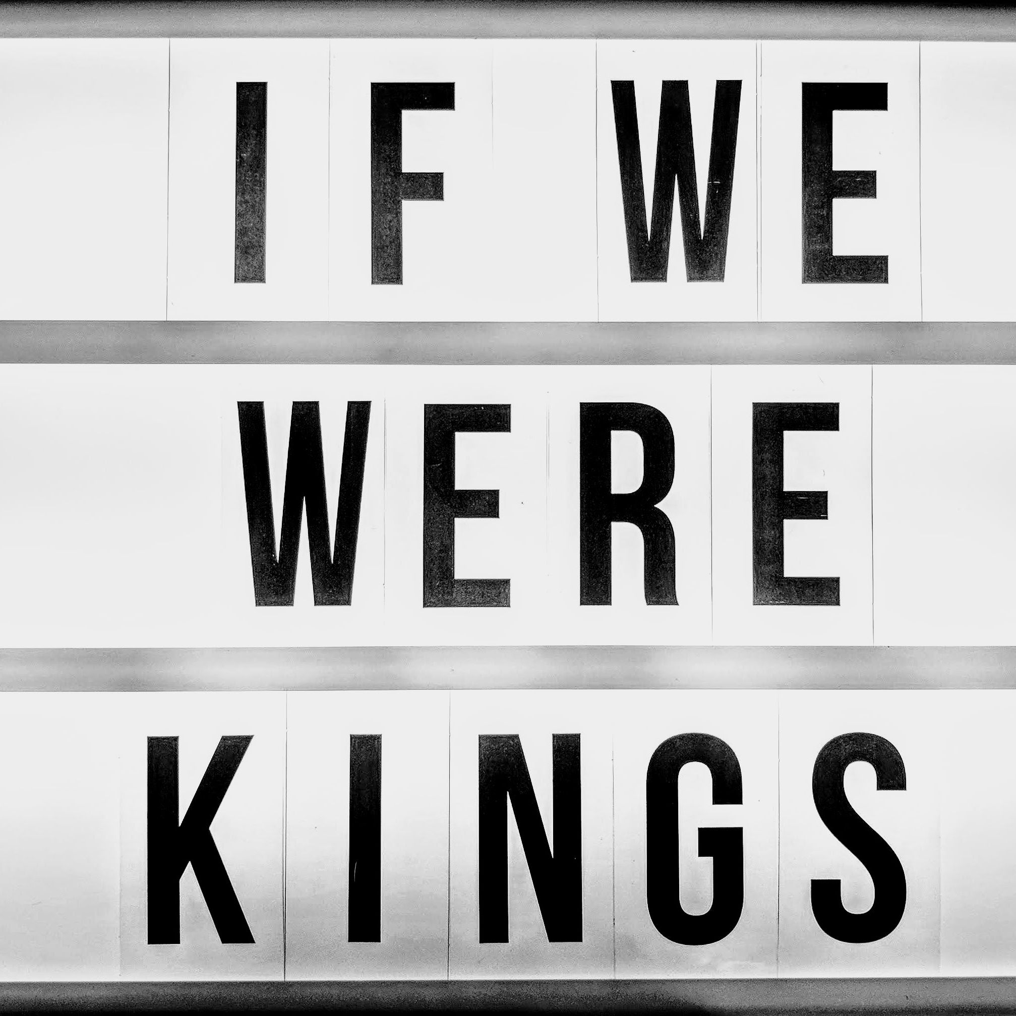 If We Were Kings