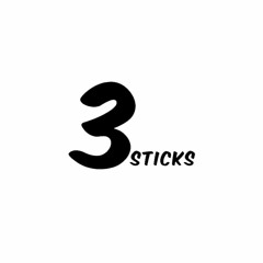 3  New Sticks