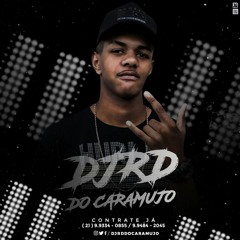 DJ RD DO CARAMUJO ᴴᴰ✪