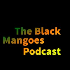 The Black Mangoes Podcast