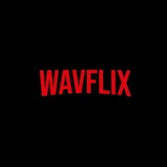 WAVFLIX